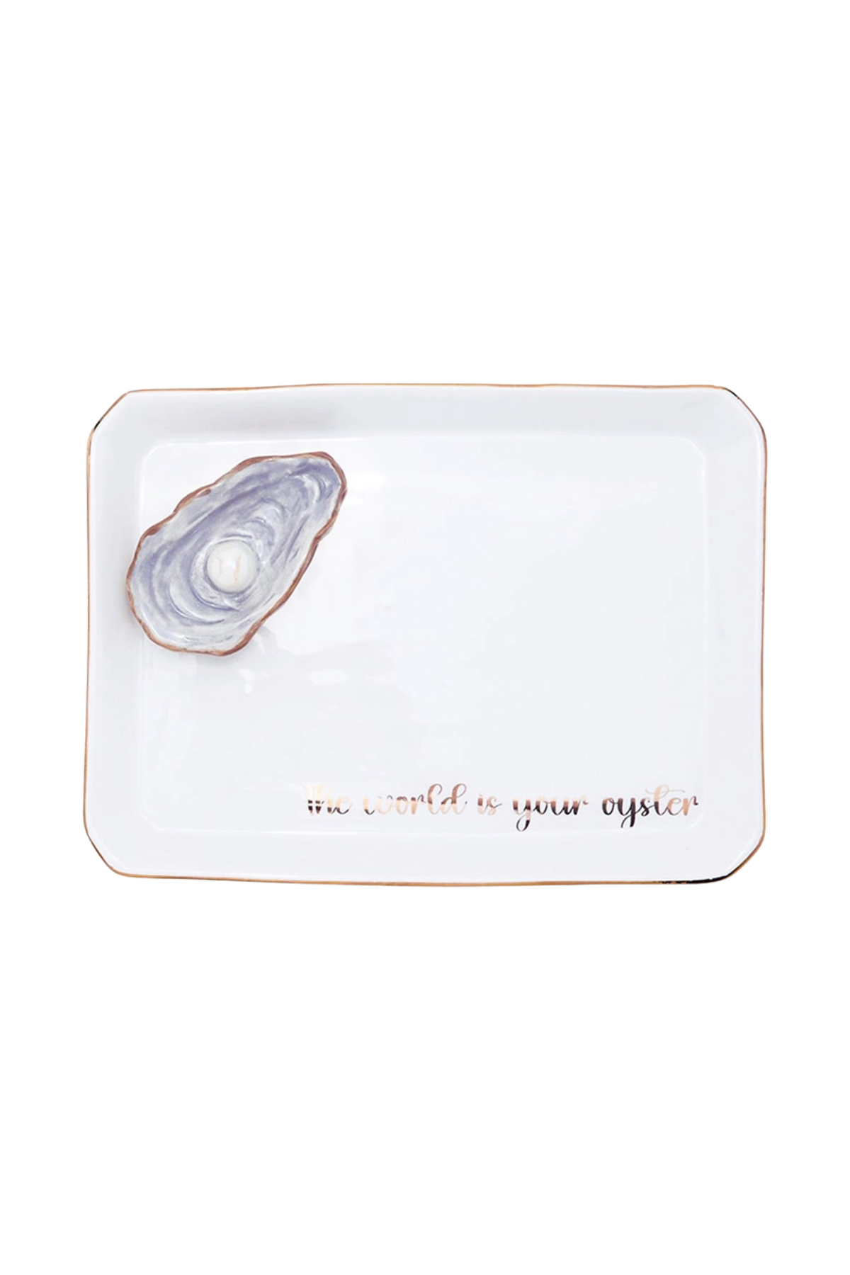 A white rectangular ceramic tray with rounded corners, featuring a raised 3D oyster shell design in the top-left corner and the phrase 'the world is your oyster' in rose gold script along the bottom edge.